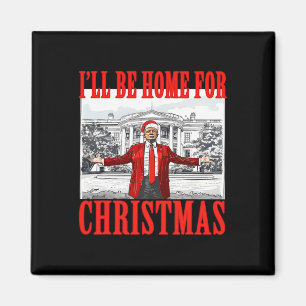 Aimant Je serai à la maison pour Noël Santa drôle Trump X