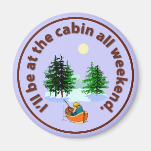 Aimant Je serai au cabine tout le week-end