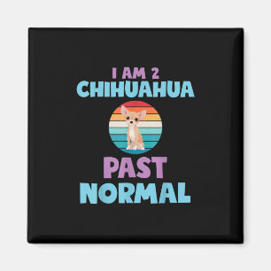 Aimant Je Suis 2 Chihuahua Passé Normal Chien Lover Maman