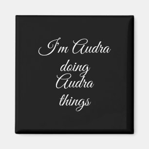 Aimant Je suis Audra Faire Audra Des Choses Drôle Anniver
