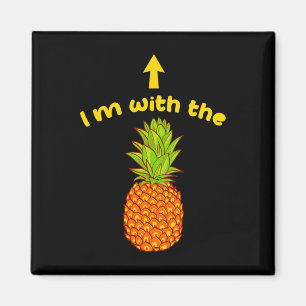 Aimant Je suis avec l'ananas Sarcastique Swinger Matching
