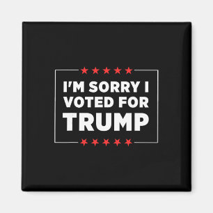 Aimant Je suis désolé d'avoir voté pour Trump