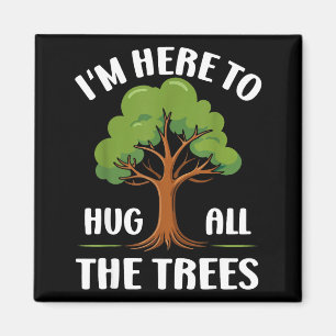 Aimant Je suis ici pour étreindre tous les arbres Amant d