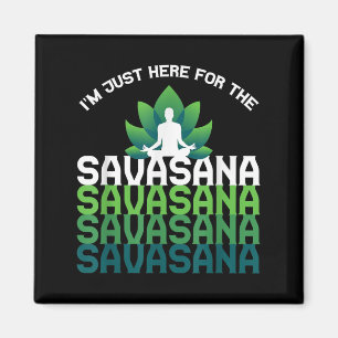 Aimant Je Suis Ici Pour La Savasana, Drôle Citations De Y