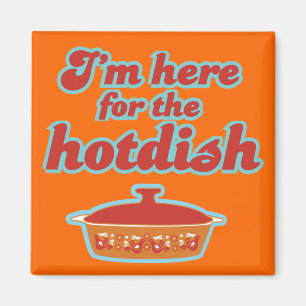 Aimant Je suis ici pour l'aimant de Hotdish