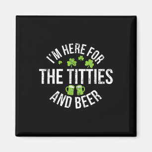 Aimant Je suis ici pour les seins et la bière St Patricks