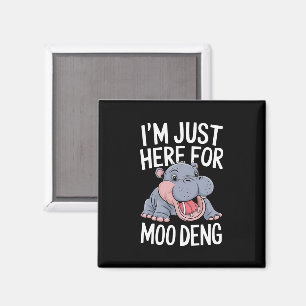 Aimant Je suis juste là pour Moo Deng adorable bébé hippo