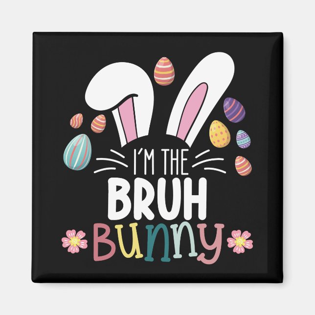 Aimant Je suis le lapin de Pâques Bruh Matching (Devant)