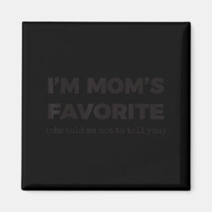 Aimant Je suis le préféré de maman elle m'a dit de ne pas