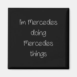 Aimant Je suis Mercedes Faire des choses amusantes Nom de