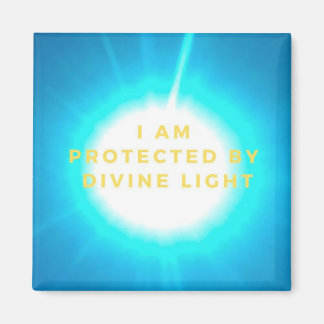 AIMANT JE SUIS PROTÉGÉ PAR DIVINE LIGHT AFFIRMATION MAGNE