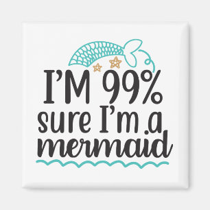 Aimant Je suis sûr à 99% d'être une sirène