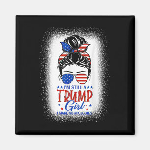 Aimant Je Suis Toujours Une Fille Trump Je Ne Fais Aucune
