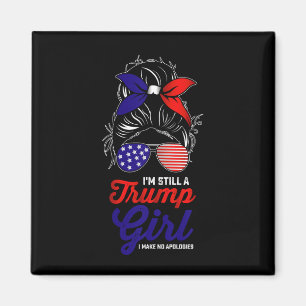 Aimant Je suis toujours une fille Trump, je ne m'excuse p
