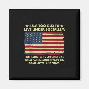 Aimant Je Suis Trop Vieux Pour Vivre Sous Le Socialisme