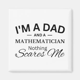 Aimant Je suis un papa et un mathématicien Rien ne me fai