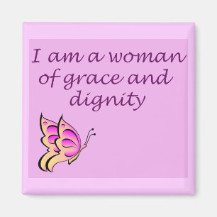 Aimant Je suis une femme de grâce et de dignité