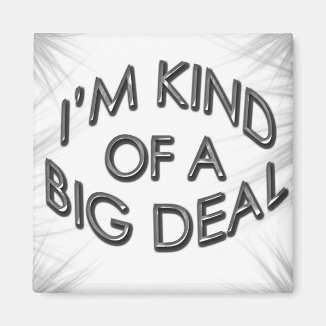 Aimant Je suis une sorte de Big Deal (Devant)