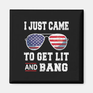 Aimant Je Suis Venu Juste Obtenir Lit &amp; Bang 4 juille