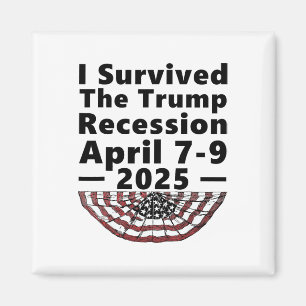 Aimant Je Survivais à la Récession Trump 7-9 avril 2025 D