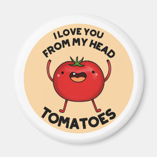 Aimant Je T'Aime De Ma Tête Tomates Drôle Pun Tomate