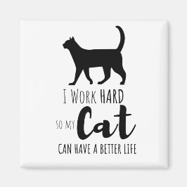 Aimant Je travaille dur afin que mon chat puisse avoir un