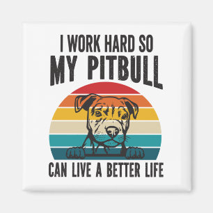 Aimant Je Travaille Dur Pour Que Mon Pitbull Puisse Avoir