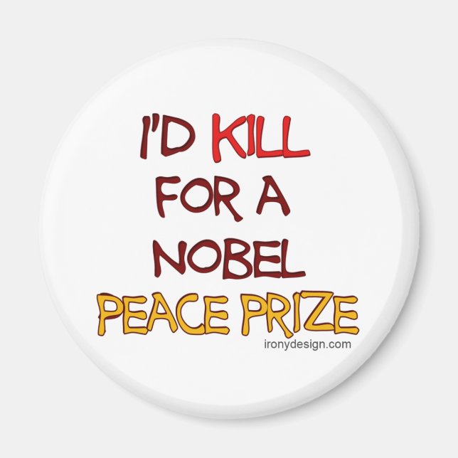 Aimant Je tuerais pour un prix Nobel de la Paix (Devant)