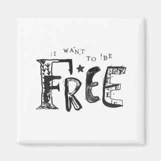 Aimant Je veux être libre