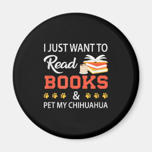 Aimant Je Veux Juste Lire Des Livres Et Faire Pet Mon Chi