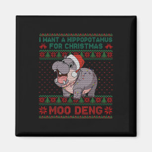 Aimant Je Veux Un Hippopotame Pour Noël Moo Deng Ugly