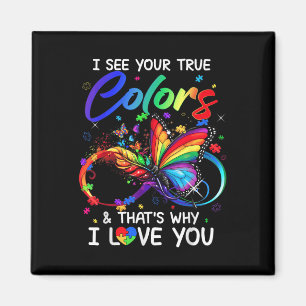 Aimant Je Vois Vos Vrais Couleurs Papillon Infinité Autis