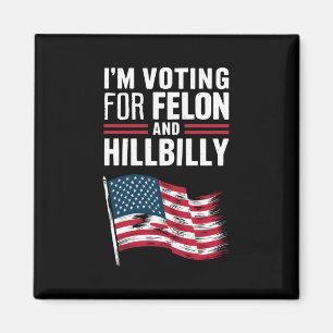 Aimant Je vote pour le Felon et le Hillbilly 2024 Pro