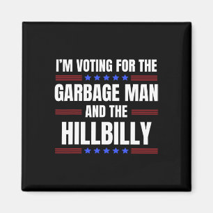 Aimant Je vote pour le Garbage Man The Hillbilly Trump