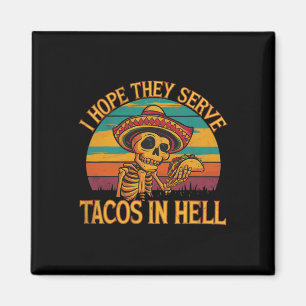Aimant J'Espère Qu'Ils Servent Des Tacos En Enfer