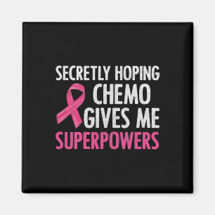 Aimant J'Espère Secrètement Que Chemo Me Donne Des Superp