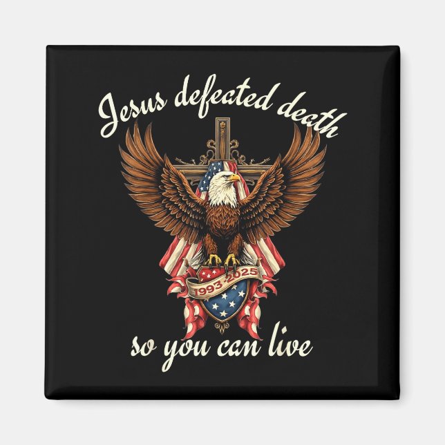Aimant Jesus Defeated Death So You Can Live Christian Quo (Devant)