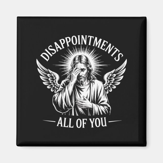 Aimant Jesus Disapinted In All Of You Funny Christian  (Devant)