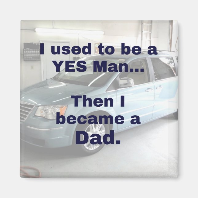 Aimant J'étais un homme oui, puis je suis devenu un DAD (Devant)