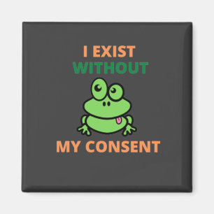 Aimant J'Existe Sans Mon Consentement Froggy drôle 