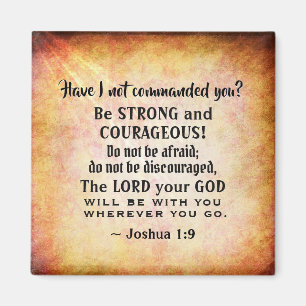 Aimant Joshua 1:9 Be Strong and Courageous, Bible Versets