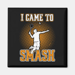 Aimant Joueur Badminton - Je Suis Venu À Smash