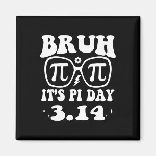 Aimant Jour de Pi Bruh 3.14 Symbole Pi Drôle Professeurs