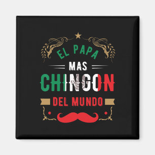 Aimant Jour Ou Dia Del Padre Ou El Papa Mas Chingon