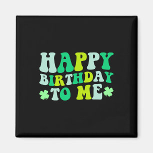 Aimant Joyeux anniversaire à moi Saint-Patrick 2024 Chanc