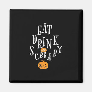 Aimant Joyeux Halloween Manger Boire Et Être Effrayant Te