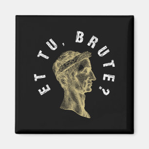 Aimant Julius Caesar Et Tu Brute Spqr Empire Romain Funny
