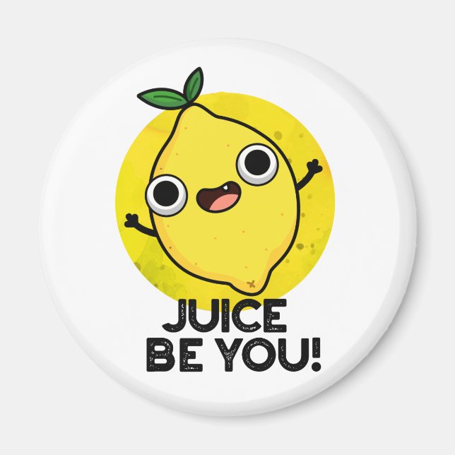 Aimant Jus Be You Drôle Positif Fruit Pun citron (Devant)