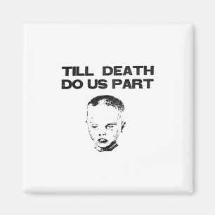 Aimant Jusqu'à la mort, faisons-nous partie de la fente c