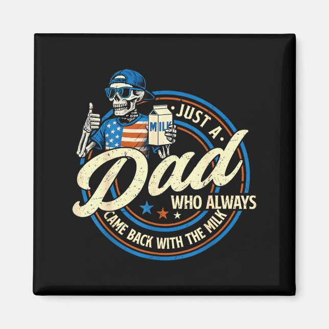 Aimant Just A Dad Who Always Came Back With The Milk Fath (Devant)